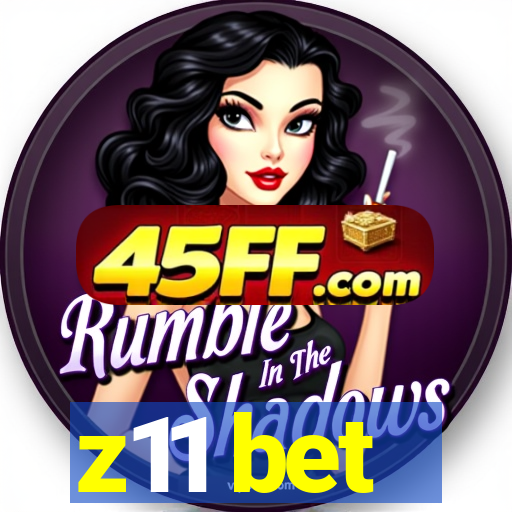 z11 bet